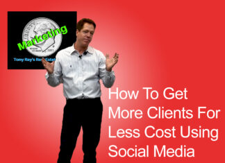 How To Get More Clients for Less Cost Using Social Media - Tony Rays Marketing On A Dime Real Estate Series Class 3 Session 1